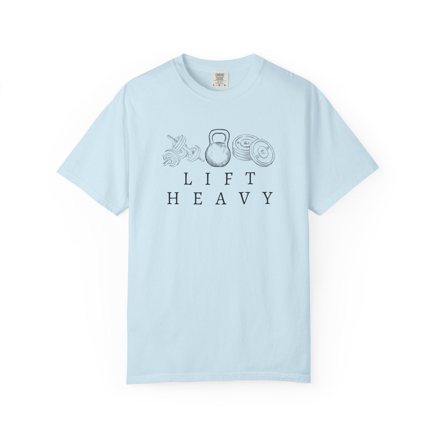 Lift Heavy Weights - Comfort Colors Unisex Garment-Dyed T-shirt