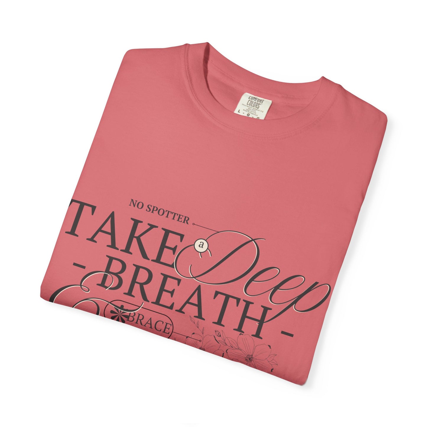 "Take A Deep Breath and Lift It Again" - Comfort Colors