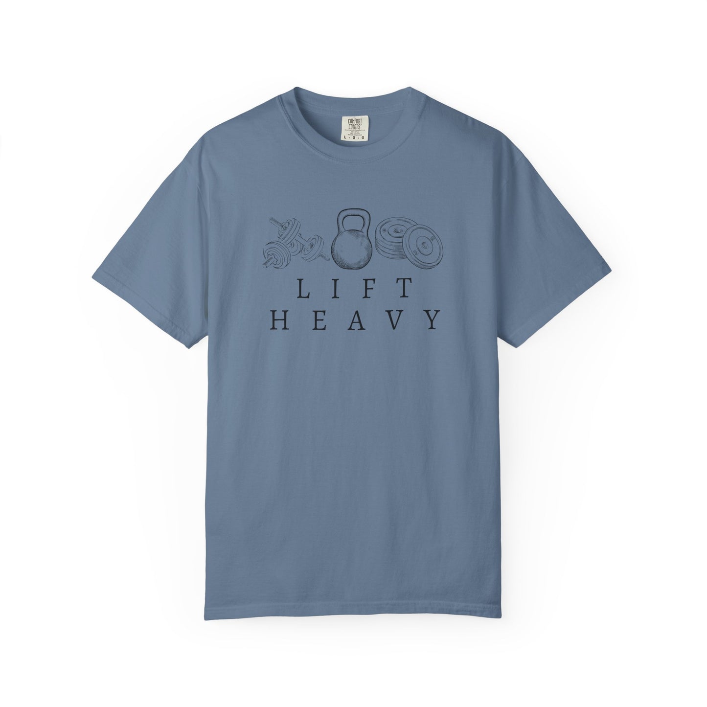 Lift Heavy Weights - Comfort Colors Unisex Garment-Dyed T-shirt
