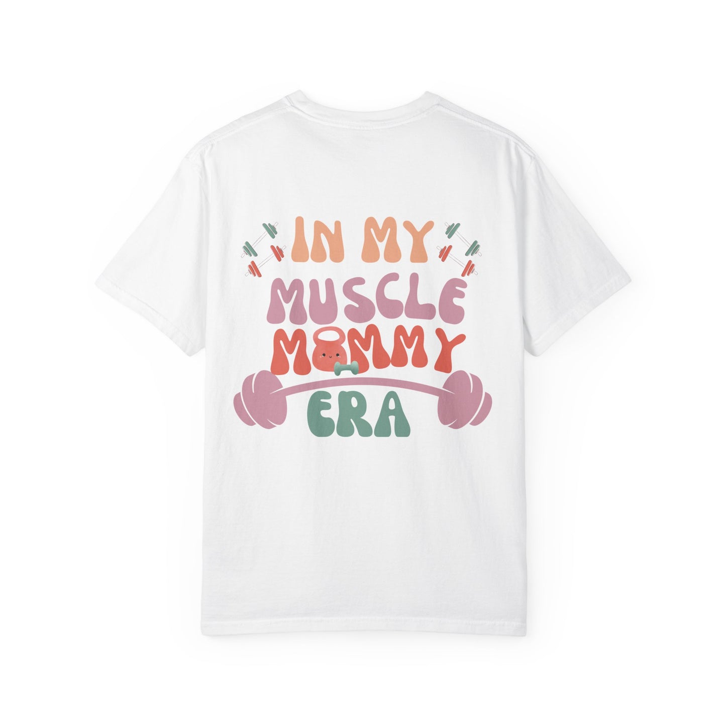 Muscle Mommy Era T-Shirt - Comfort Colors