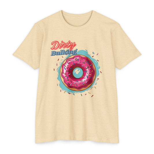 Dirty Bulking Donut - Unisex T-Shirt