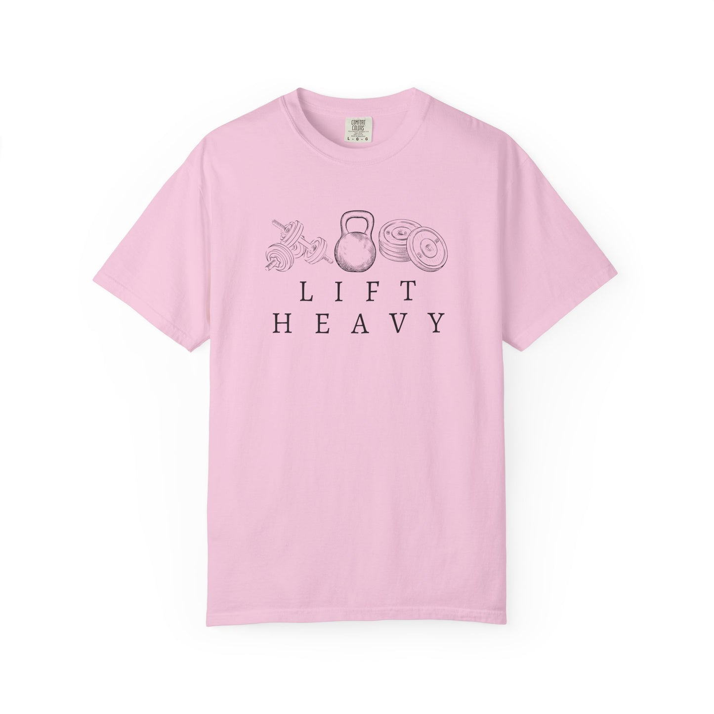 Lift Heavy Weights - Comfort Colors Unisex Garment-Dyed T-shirt
