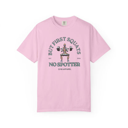 But First Squats Unisex Gym T-Shirt