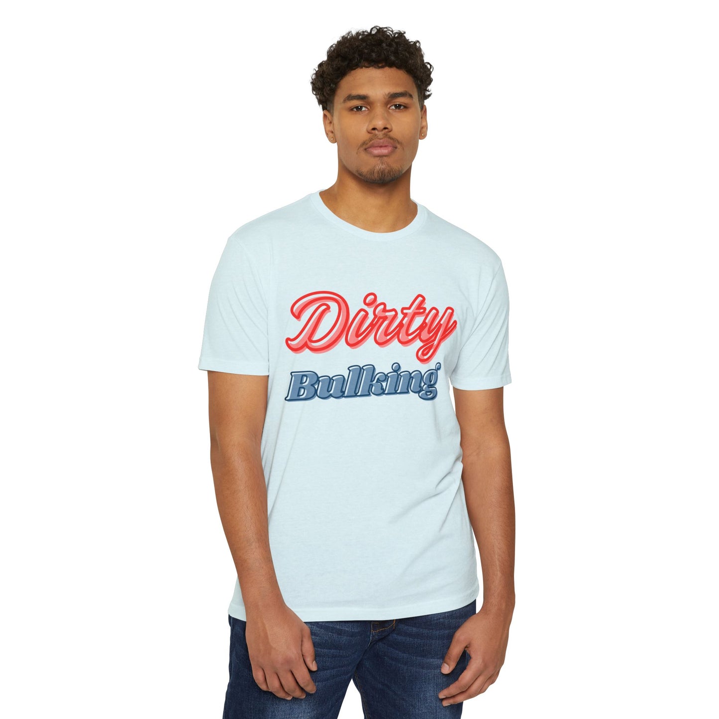 Dirty Bulking - Unisex T-Shirt