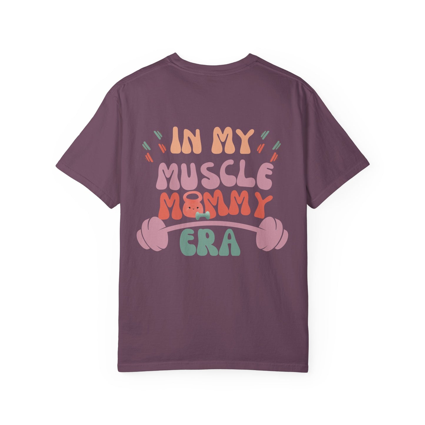 Muscle Mommy Era T-Shirt - Comfort Colors