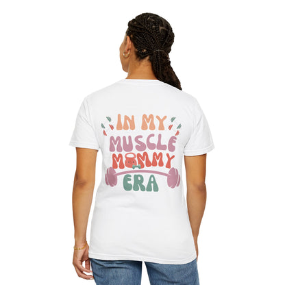 Muscle Mommy Era T-Shirt - Comfort Colors