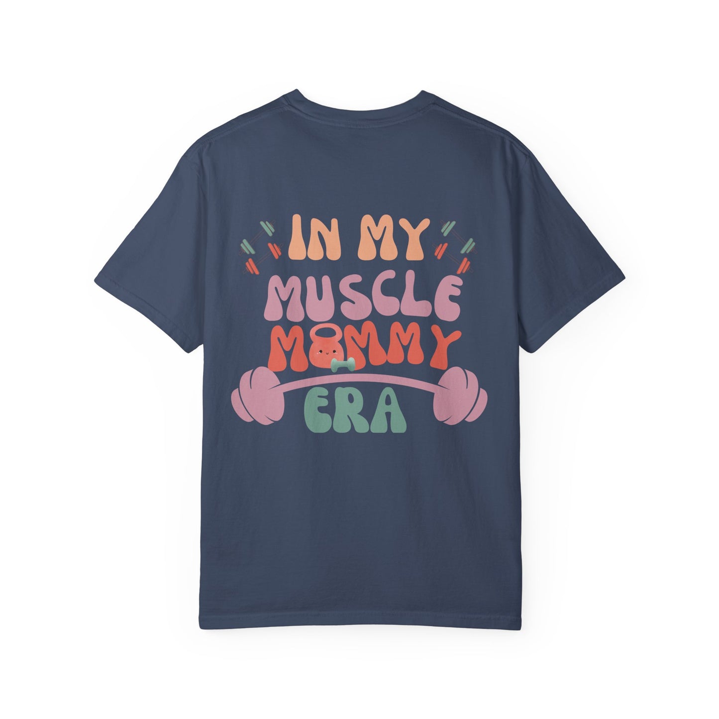 Muscle Mommy Era T-Shirt - Comfort Colors