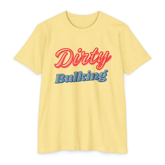 Dirty Bulking - Unisex T-Shirt