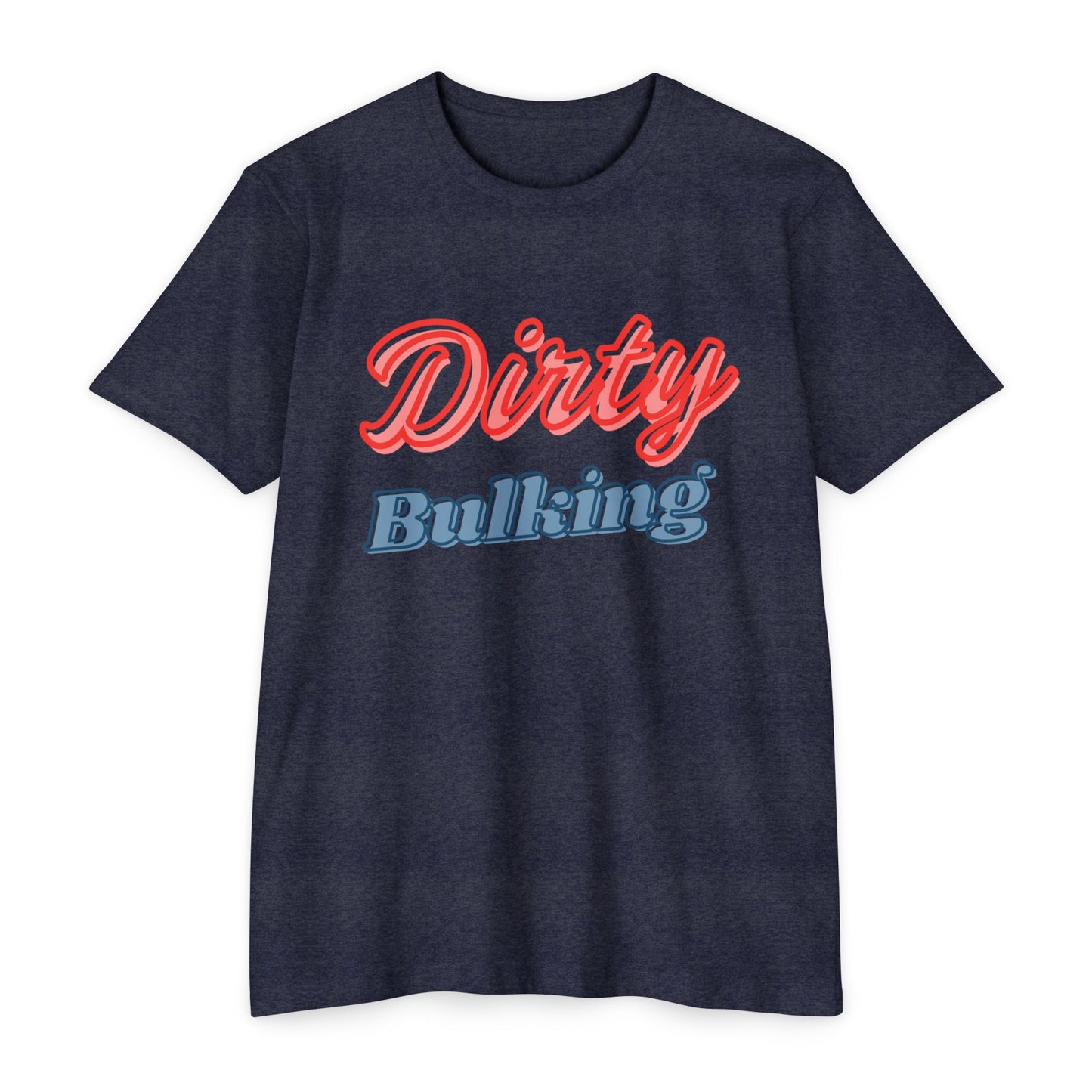 Dirty Bulking - Unisex T-Shirt