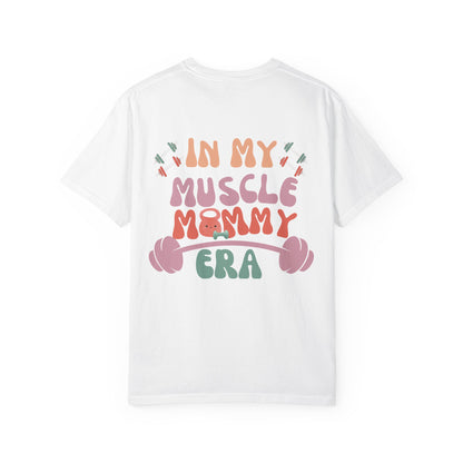 Muscle Mommy Era T-Shirt - Comfort Colors