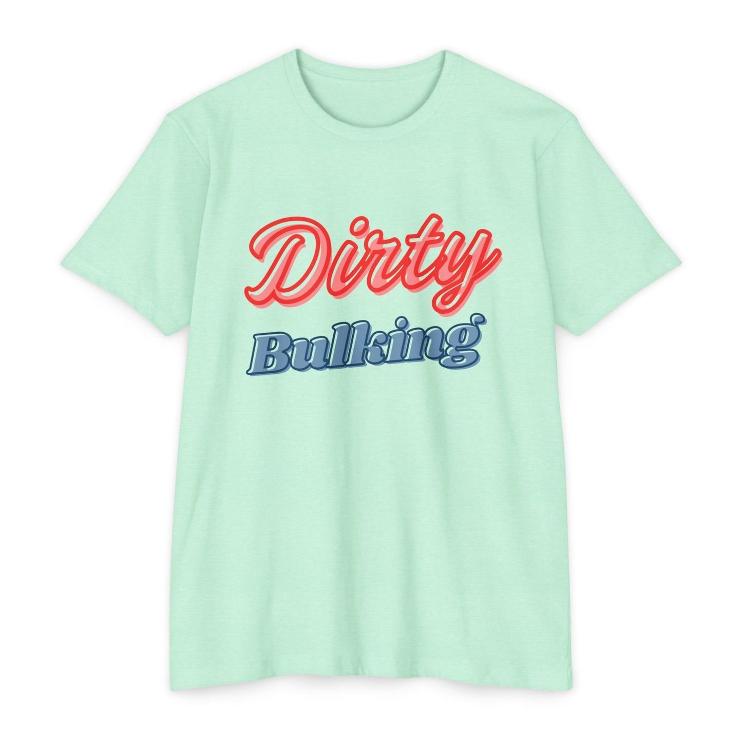 Dirty Bulking - Unisex T-Shirt