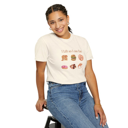 "I Lift So I Can Eat" - Pastries - Comfort Colors T-Shirt
