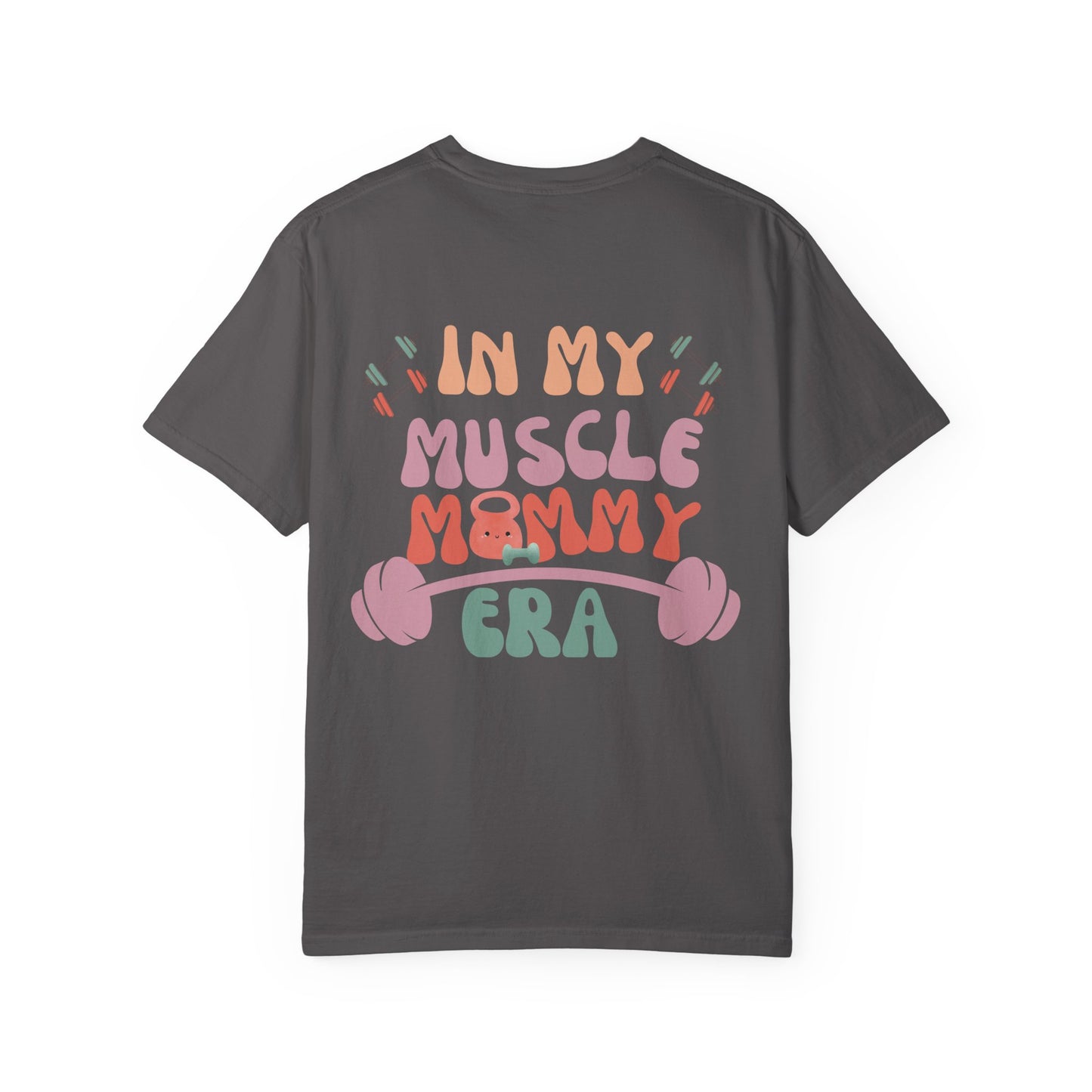 Muscle Mommy Era T-Shirt - Comfort Colors