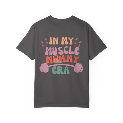 Muscle Mommy Era T-Shirt - Comfort Colors