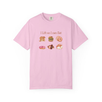 "I Lift So I Can Eat" - Pastries - Comfort Colors T-Shirt