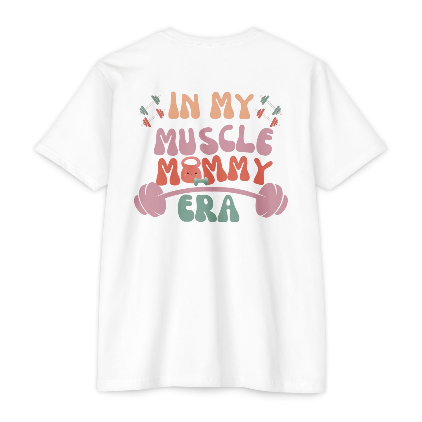 Muscle Mommy Unisex CVC T-Shirt