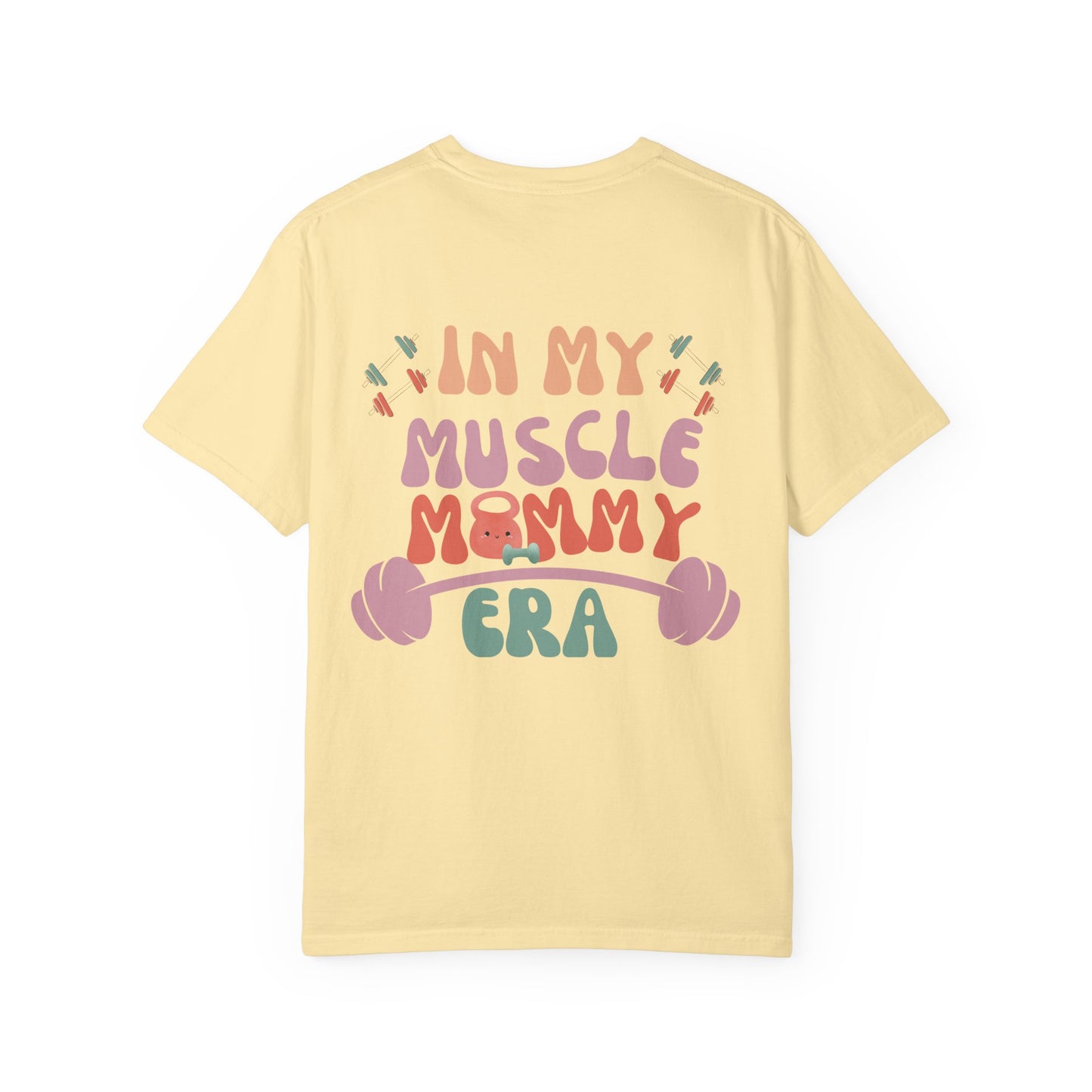 Muscle Mommy Era T-Shirt - Comfort Colors