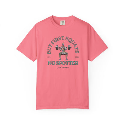 But First Squats Unisex Gym T-Shirt