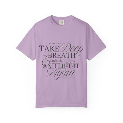 "Take A Deep Breath and Lift It Again" - Comfort Colors