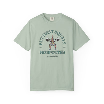 But First Squats Unisex Gym T-Shirt